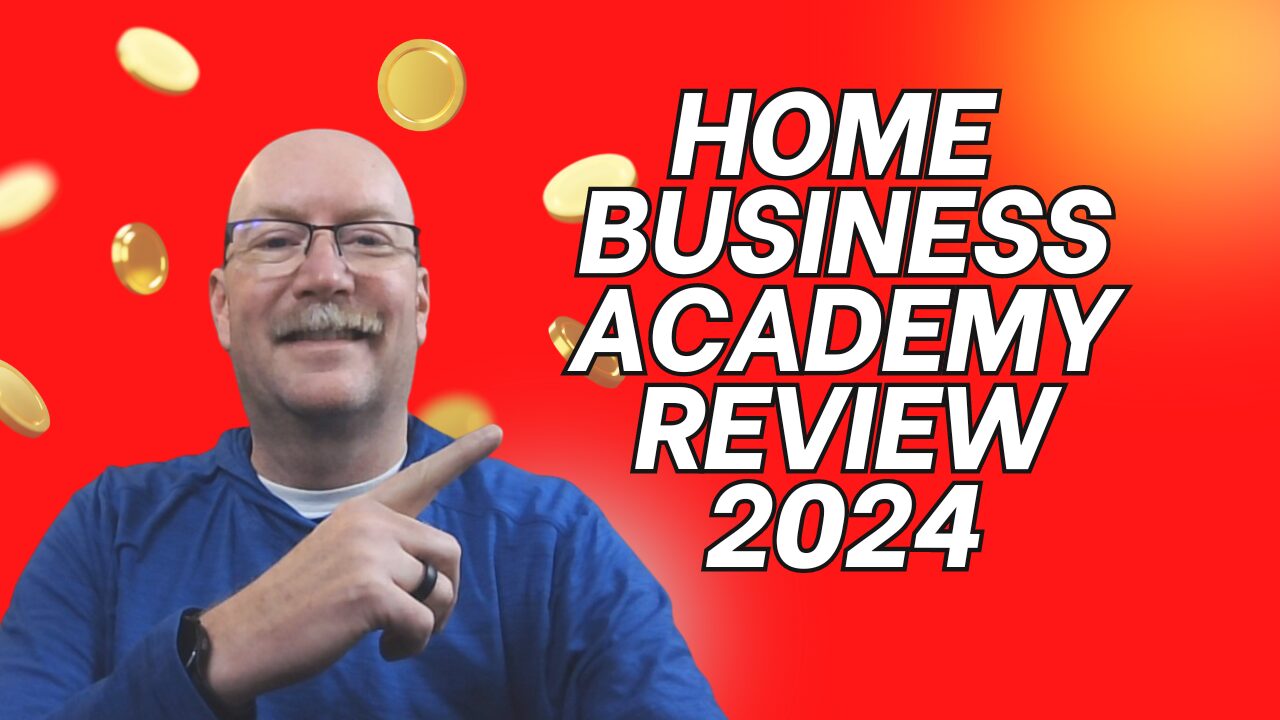 The Home Business Academy Review 2024